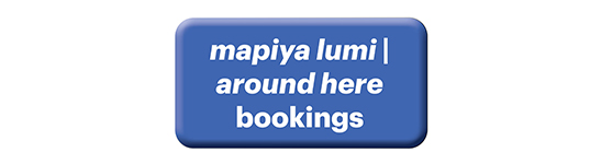 mapiya lumi around here bookings