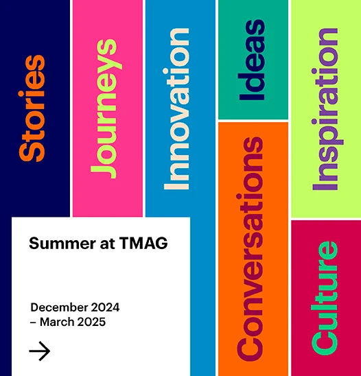 Summer at TMAG